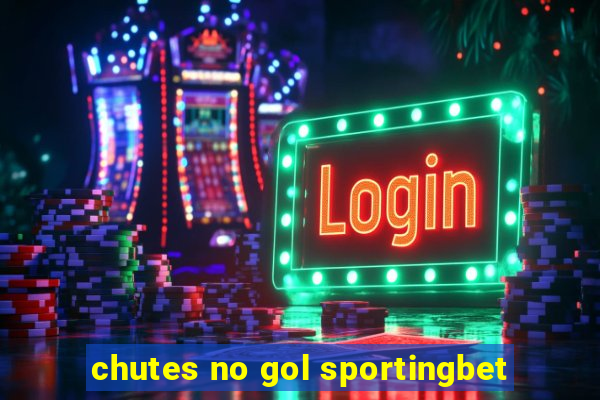 chutes no gol sportingbet